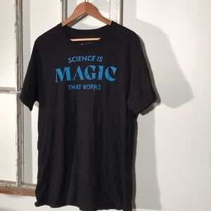 “Science is Magic that Works” T-shirt